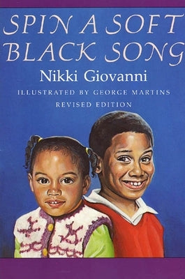 Spin a Soft Black Song: Poems for Children by Giovanni, Nikki