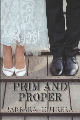 Prim & Proper by Cutrera, Barbara