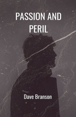 Passion And Peril by Branson, Dave