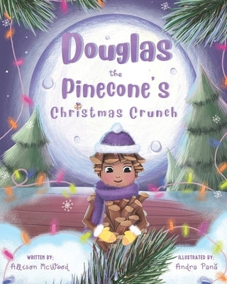 Douglas the Pinecone's Christmas Crunch by Pana, Andra