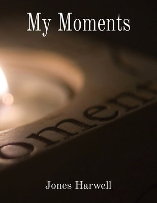 My Moments by Harwell, Jones