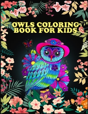 Owls Coloring Book for Kids: Best Creative and Unique Coloring Books with 50+ design every one loved it by Press House, Masab