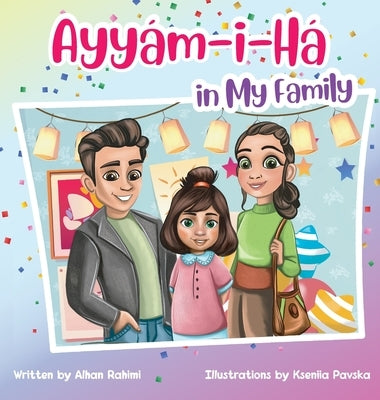 Ayyám-i-Há in My Family by Rahimi, Alhan