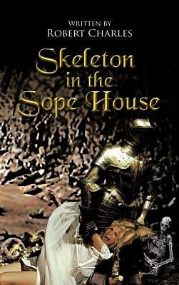 Skeleton in the Sope House by Charles, Robert