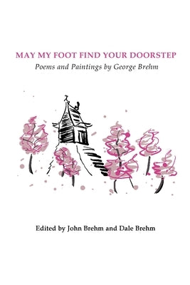 May My Foot Find Your Doorstep by Brehm, George
