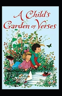 A Child's Garden Of Verses Robert Louis Stevenson: Illustrated Edition by Stevenson, Robert Louis