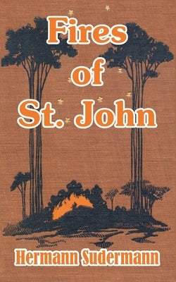 Fires of St. John by Sudermann, Hermann