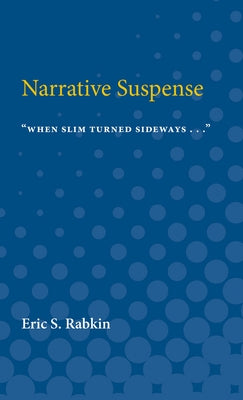 Narrative Suspense by Rabkin, Eric S.
