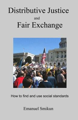Distributive Justice and Fair Exchange: How to find and use social standards by Smikun, Emanuel