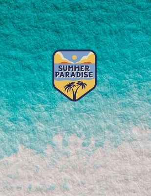 Notebook summer paradise: Summer time, Travel time / Happy Notebook / Journal Gift: 120 Pages - 8.5 x 11 inches by F, Ally
