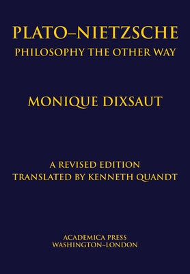 Platoâ "nietzsche: Philosophy the Other Way by Dixsaut, Monique