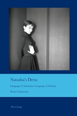 Natasha's Dress: Language of Literature, Language of Fashion by Bullen, J. Barrie