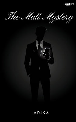 The Matt Mystery by Arika