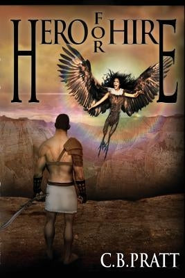 Hero For Hire by Pratt, C. B.