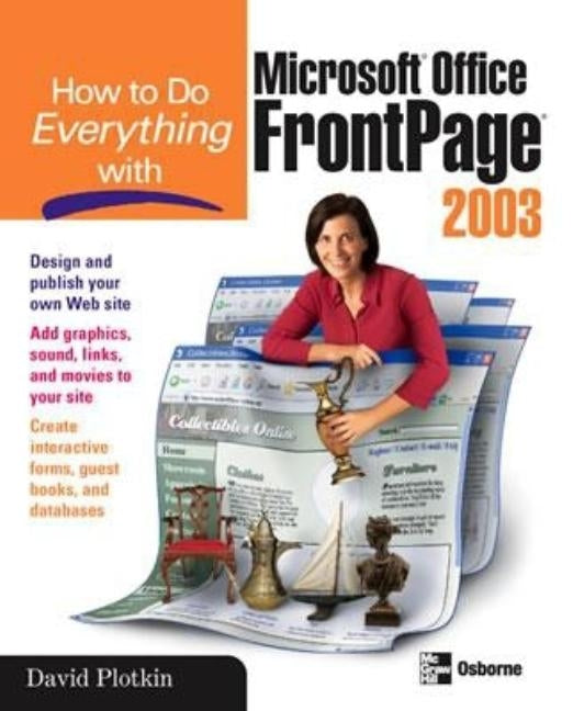 How to Do Everything with Microsoft Office FrontPage 2003 by Plotkin, David