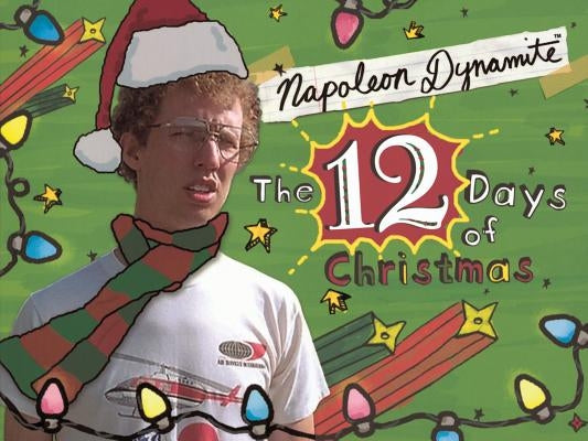 Napoleon Dynamite's the Twelve Days of Christmas by Dynamite, Napoleon