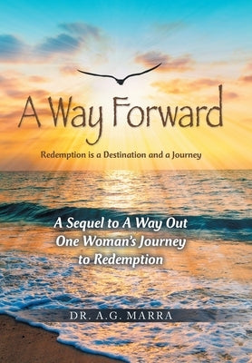 A Way Forward: Redemption is a Destination and a Journey by Marra, A. G.