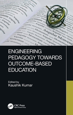 Engineering Pedagogy Towards Outcome-Based Education by Kumar, Kaushik