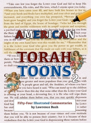 American Torah Toons 2: Fifty-Four Illustrated Commentaries by Bush, Lawrence