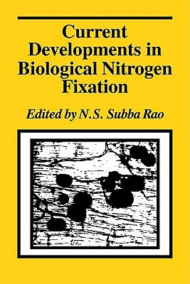 Current Developments in Biological Nitrogen Fixation by Rao, N. S. Subba