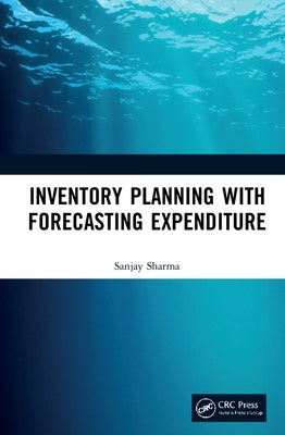 Inventory Planning with Forecasting Expenditure by Sharma, Sanjay