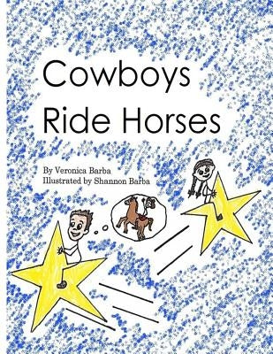 Cowboys Ride Horses by Barba, Shannon