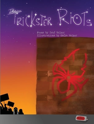 The Trickster Riots by Walker, Taté