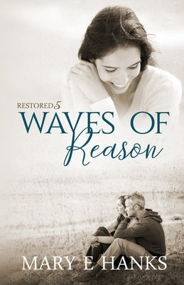 Waves of Reason: Inspirational Christian Fiction by Hanks, Mary E.