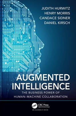 Augmented Intelligence: The Business Power of Human-Machine Collaboration by Hurwitz, Judith