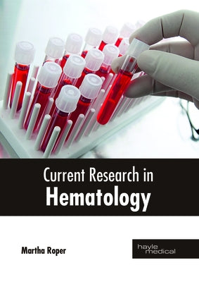 Current Research in Hematology by Roper, Martha