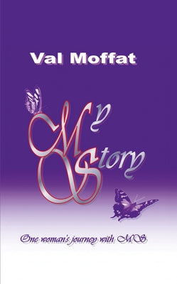 My MS Story by Moffat, Val
