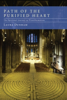 Path of the Purified Heart: The Spiritual Journey as Transformation by Dunham, Laura
