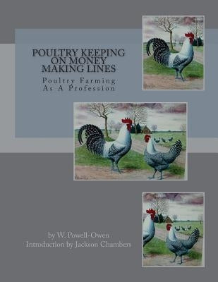 Poultry Keeping on Money Making Lines: Poultry Farming As A Profession by Chambers, Jackson