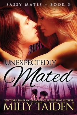Unexpectedly Mated by Taiden, Milly