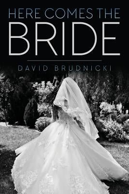 Here Comes the Bride by Brudnicki, David