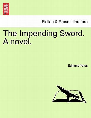 The Impending Sword. a Novel. by Yates, Edmund