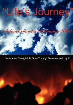 Lifes Journey by Whitt, Colonel Charles Dahnmon