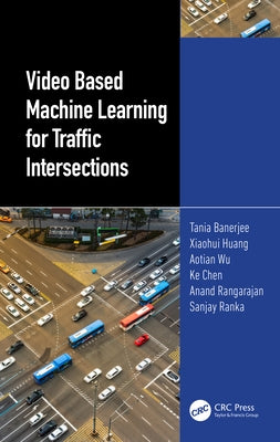 Video Based Machine Learning for Traffic Intersections by Banerjee, Tania