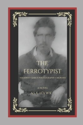 The Ferrotypist by Hawk, Asa