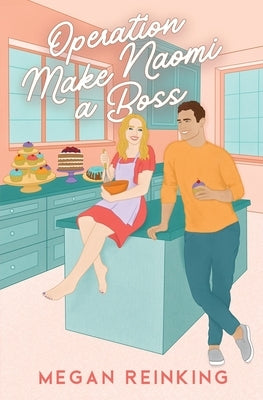 Operation Make Naomi a Boss by Reinking, Megan