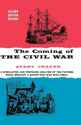 The Coming of the Civil War by Craven, Avery O.