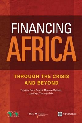 Financing Africa: Through the Crisis and Beyond by Beck, Thorsten