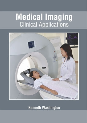 Medical Imaging: Clinical Applications by Washington, Kenneth