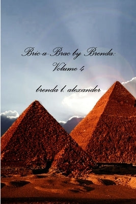 Bric-a-Brac by Brenda: Volume 4 by Alexander, Brenda
