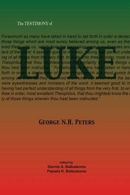The Testimony of Luke: 1907 Biblical study notes on the Gospel of Luke by Peters, George N. H.