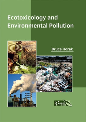 Ecotoxicology and Environmental Pollution by Horak, Bruce