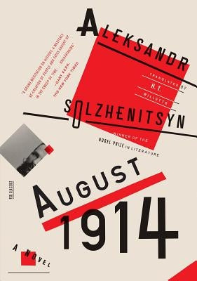 August 1914: A Novel: The Red Wheel I by Solzhenitsyn, Aleksandr