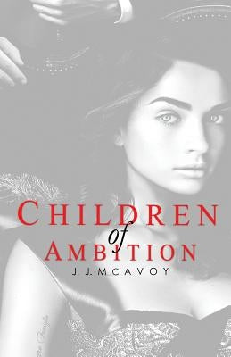 Children of Ambition by McAvoy, J. J.