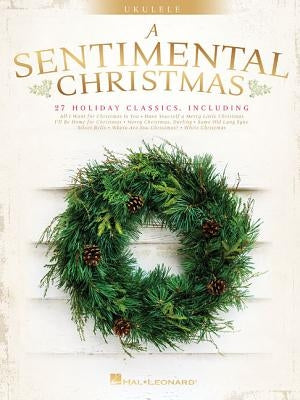 A Sentimental Christmas: For Ukulele by Hal Leonard Corp