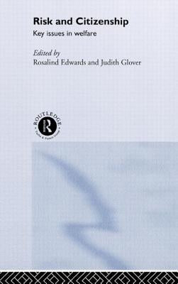 Risk and Citizenship: Key Issues in Welfare by Edwards, Rosalind
